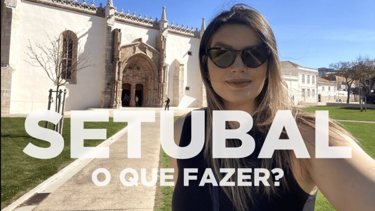 Descubra o Que Fazer em Setúbal